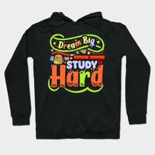 Dream big study hard when Back to School Hoodie